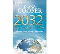 2032 - Das Goldene Zeitalter: Geburt einer neuen Zivilisation