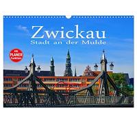 Zwickau - Stadt an der Mulde (Wandkalender 2026 DIN A3 quer), CALVENDO Monatskalender: Zwischen Vogtland und Erzgebirge