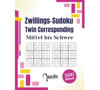 Zwillings-Sudoku Mittel bis Schwer - Twin Corresponding: Denksport Spiele Rätselbuch für Erwachsene