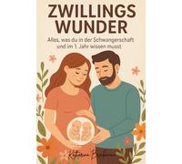 Zwillingswunder: Alles, was du in der Schwangerschaft und im 1. Jahr wissen musst