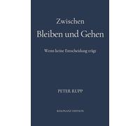 Zwischen Bleiben und Gehen: Wenn keine Entscheidung trägt
