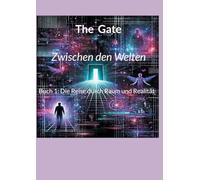 Zwischen den Welten: Buch 1: Die Reise durch Raum und Realität