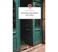 Zwischen den Zeilen der Liebe. Life is a Story - story.one