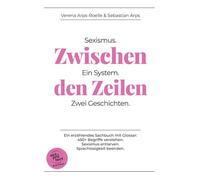 Zwischen den Zeilen: Sexismus. Ein System. Zwei Geschichten.
