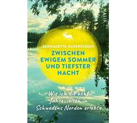 Zwischen ewigem Sommer und tiefster Nacht: Wie ich die acht Jahreszeiten in Schwedens Norden erlebte | Faszination Skandinavien und Lappland
