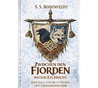 Zwischen Fjorden, wo das Eis bricht: Eine Saga von Blut, Sturm und ungezähmter Liebe