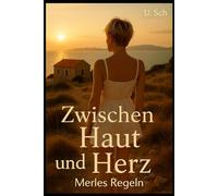 Zwischen Haut und Herz: Merles Regeln