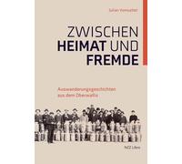 Zwischen Heimat und Fremde: Auswanderungsgeschichten aus dem Oberwallis