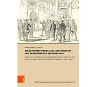 Zwischen Hofdienst, Adeliger Tradition Und Akademischer Wissenschaft