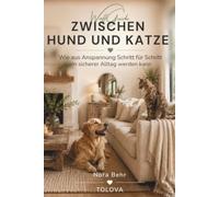 Zwischen Hund und Katze: Wie aus Anspannung Schritt für Schritt ein sicherer Alltag werden kann