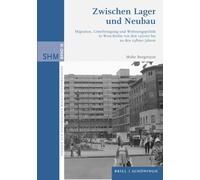 Zwischen Lager und Neubau: Migration, Unterbringung und Wohnungspolitik in West-Berlin von den 1960er bis zu den 1980er Jahren