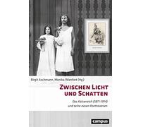 Zwischen Licht und Schatten: Das Kaiserreich (1871-1914) und seine neuen Kontroversen