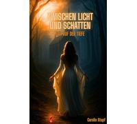Zwischen Licht und Schatten: Der Ruf der Tiefe