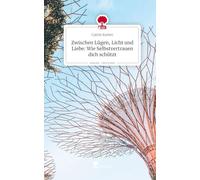 Zwischen Lügen, Licht und Liebe: Wie Selbstvertrauen dich schützt. Life is a Story - story.one