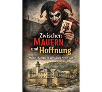 Zwischen Mauern und Hoffnung: Meine Therapie in der Klinik Nette-Gut