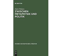Zwischen Metaphysik Und Politik
