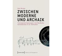 Zwischen Moderne und Archaik: Transregionale Spannungen in der Musikkultur Aserbaidschans im 20. Jahrhundert (Musik und Klangkultur)