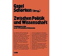 Zwischen Politik Und Wissenschaft