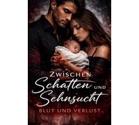 Zwischen Schatten und Sehnsucht: Blut und Verlust