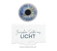 Zwischen Seiten aus Licht: Vielleicht ist das Bewusstsein genau das: Der Ort, an dem alle Zeiten sich begegnen