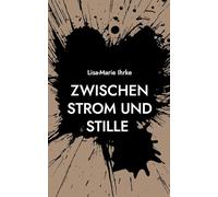 Zwischen Strom und Stille