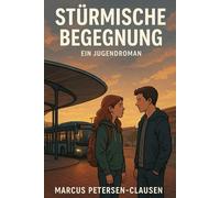 Zwischen Sturm und Sehnsucht: Ein Jugendroman aus Neumünster über Freundschaft, Liebe und den Mut, neu anzufangen