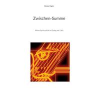 Zwischen-Summe: Meine Spiritualität im Dialog mit 2 KIs
