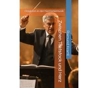 Zwischen Taktstock und Herz: Dirigieren in der Harmoniemusik