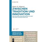 Zwischen Tradition und Innovation: Der Philosoph ¿Umar ibn Sahl¿n as-S¿w¿ und seine Avicenna-Rezeption
