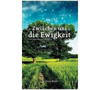 Zwischen Uns Die Ewigkeit