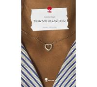 Zwischen uns die Stille. Life is a Story - story.one