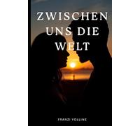Zwischen uns die Welt