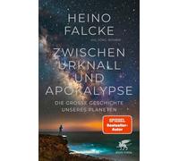 Zwischen Urknall und Apokalypse Die große Geschichte unseres Planeten - Heino Falcke - Klett-Cotta - ebook (ePub) - Livre