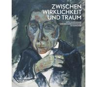 Zwischen Wirklichkeit und Traum - Otto Gleichmann und der Expressionismus in Hannover: Kat. Sprengel Museum Hannover