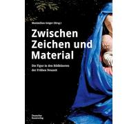 Zwischen Zeichen Und Material: Die Figur in Den Bildkünsten Der Frühen Neuzeit