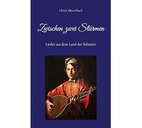 Zwischen zwei Stürmen: Lieder aus dem Land der Schatten