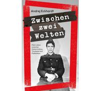 Zwischen zwei Welten: Mein Leben zwischen Kalaschnikow, Treuhand und Plattenbau