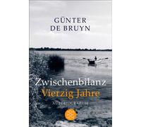 Zwischenbilanz / Vierzig Jahre Autobiographie - Günter de Bruyn - Fischer E-Books - ebook (ePub) - Livre