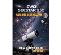 ZWO Seestar S50 Guía del usuario 2026