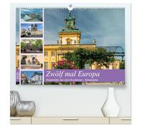Zwölf mal Europa (hochwertiger Premium Wandkalender 2026 DIN A2 quer), Kunstdruck in Hochglanz: Besuchen wir zwölf europäische Hauptstädte und sehen ... sie sind und wie viel sie gemeinsam haben.