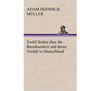 Zwölf Reden Über Die Beredsamkeit Und Deren Verfall In Deutschland