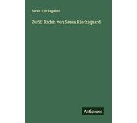 Zwölf Reden von Søren Kierkegaard