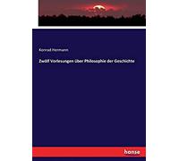 Zwölf Vorlesungen Über Philosophie Der Geschichte