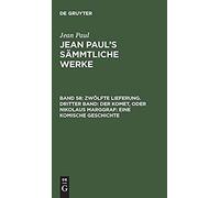 Zwölfte Lieferung. Dritter Band: Der Komet, Oder Nikolaus Marggraf. Eine Komische Geschichte