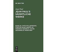 Zwölfte Lieferung. Fünfter Band: Briefe An Friedrich Heinrich Jakobi. Gesammelte Werkchen
