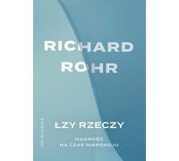 Łzy rzeczy - Richard Rohr (livre en polonais)