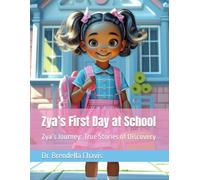Zya’s First Day at School: Zya’s Journey: True Stories of Discovery
