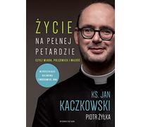 Życie na pełnej petardzie: czyli wiara, polędwica i miłość