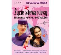Życie stewardesy - Olga Kuczyńska (littérature, journaux intimes en polonais)