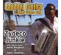 Zydeco Junkie [Single] [Audio Chubby Carrier and the Bayou Swamp Band
